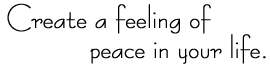 Create a feeling of peace anywhere in your home.